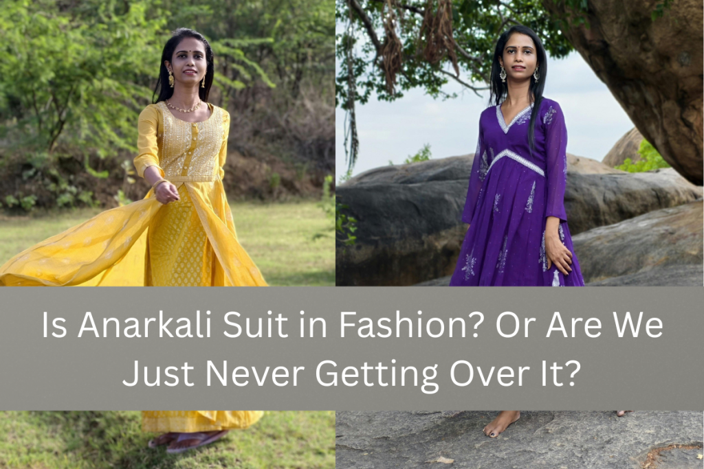 Is Anarkali Suit in Fashion? Or Are We Just Never Getting Over It?