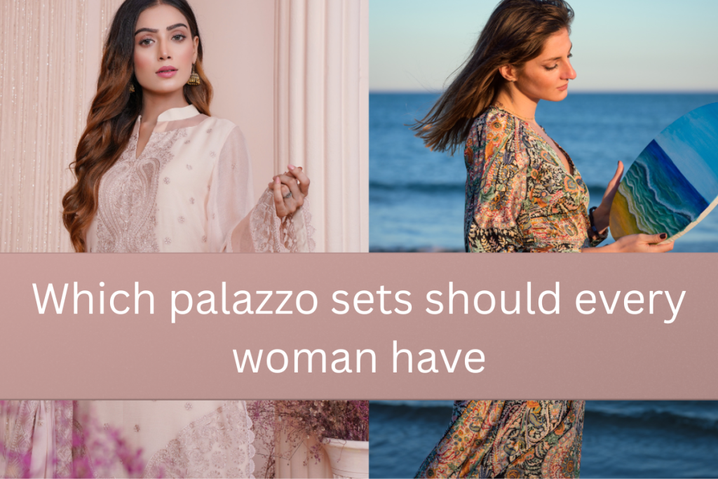 Which palazzo sets should every woman have