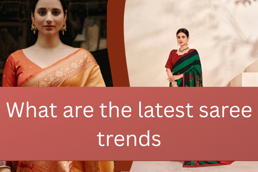 what are the latest saree trends